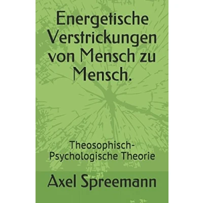 Abbildung von Energetische Verstrickungen von Mensch zu Mensch.: Theosophisch Psychologische Theorie