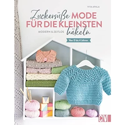 Abbildung von Häkelbuch Zuckersüße Babymode häkeln: Modern &amp; zeitlos. Von 0 bis 4 Jahren. Zeitlose Babykleidung häkeln