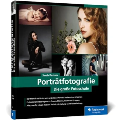 Abbildung von Porträtfotografie: Die große Fotoschule Menschen perfekt in Szene setzen