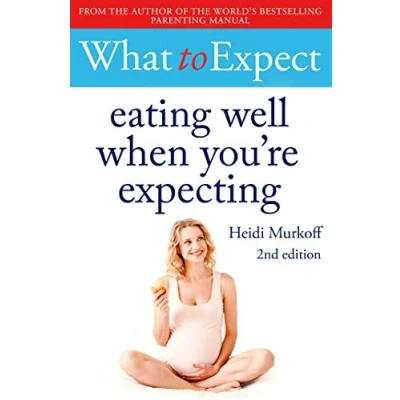 Abbildung von What to Expect: Eating Well When You&#039;re Expecting