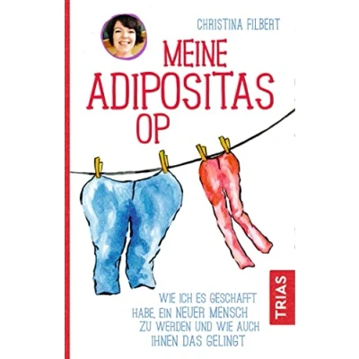 Abbildung von Meine Adipositas OP: wie ich es geschafft habe, ein neuer Mensch zu werden und auch Ihnen das gelingt