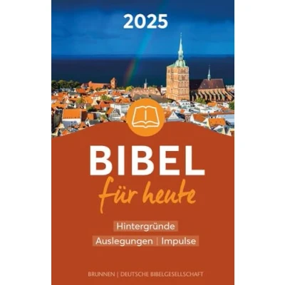 Abbildung von Bibel für heute 2025: Hintergründe Auslegungen Impulse (Way Truth Life Serie)