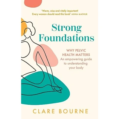 Abbildung von Strong Foundations: The ultimate guide to pelvic floor health through pregnancy, birth, postpartum, perimenopause and menopause