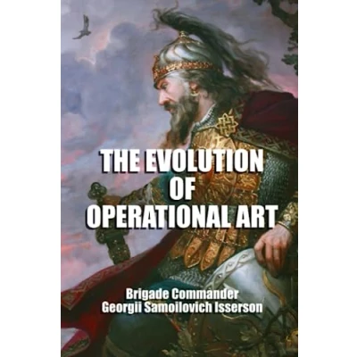 Abbildung von The Evolution of Operational Art: Soviet Concept Deep Battle/Operation