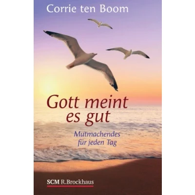 Abbildung von Gott meint es gut: Mutmachendes für jeden Tag
