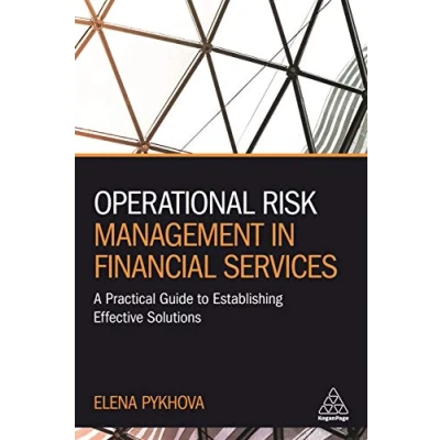 Abbildung von Operational Risk Management in Financial Services: A Practical Guide to Establishing Effective Solutions