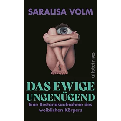 Abbildung von Das ewige Ungenügend: Eine Bestandsaufnahme des weiblichen Körpers Wo bleibt die weibliche Selbstbestimmung?