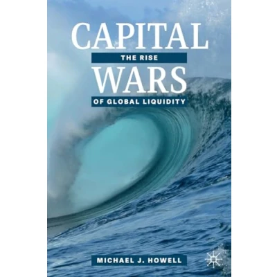 Abbildung von Capital Wars: The Rise of Global Liquidity
