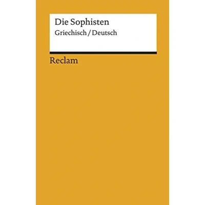 Abbildung von Die Sophisten. Griechisch/Deutsch: Originalversion mit deutscher Übersetzung 18264 (Reclams Universal Bibliothek)