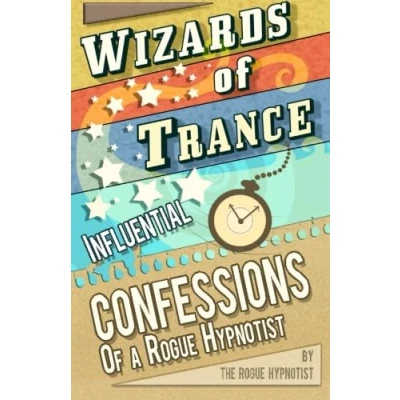 Abbildung von Wizards of trance! Influential confessions a Rogue Hypnotist.
