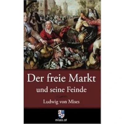 Abbildung von Der freie Markt und seine Feinde: Pseudowissenschaft, Sozialismus Inflation