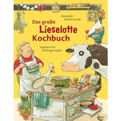 Abbildung von Das große Lieselotte Kochbuch: Kinderleichte Lieblingsrezepte Sinnvolle Beschäftigung mit Kuh Lieselotte: Mitmachbuch ab 4 Jahren