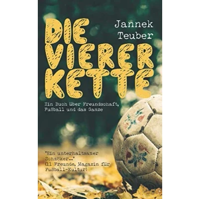 Abbildung von Die Viererkette: Ein Buch über Freundschaft, Fußball und das Ganze