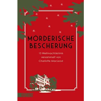 Abbildung von Mörderische Bescherung: 13 Weihnachtskrimis versammelt von Charlotte MacLeod (Wohlige Weihnachtskrimis, Band 6)