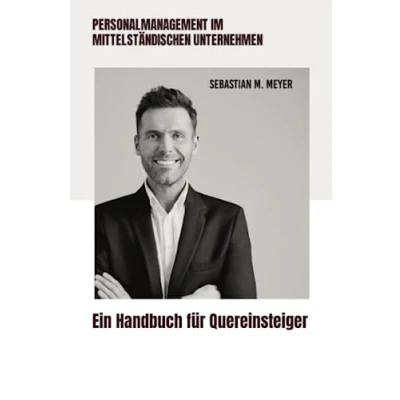 Abbildung von Personalmanagement im mittelständischen Unternehmen: Ein Handbuch für Quereinsteiger