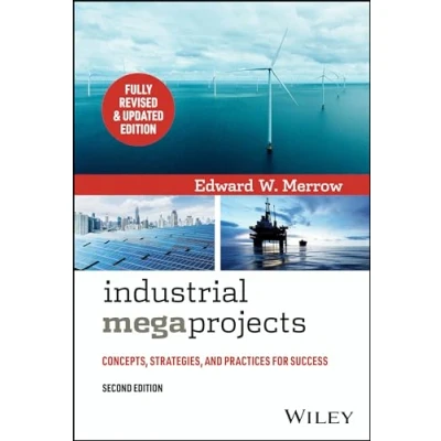 Abbildung von Industrial Megaprojects: Concepts, Strategies, and Practices for Success