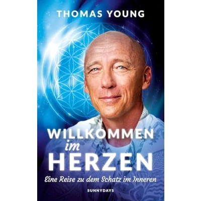 Abbildung von WILLKOMMEN im HERZEN: Eine Reise zu dem Schatz Inneren
