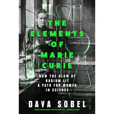 Abbildung von the Elements of Marie Curie: How Glow Radium Lit a Path for Women in Science