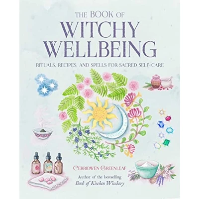 Abbildung von The Book of Witchy Wellbeing: Rituals, Recipes, and Spells for Sacred Self care