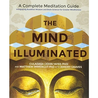 Abbildung von The Mind Illuminated: A Complete Meditation Guide Integrating Buddhist Wisdom and Brain Science for Greater Mindfulness