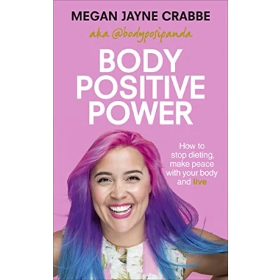 Abbildung von body Positive Power: How to stop dieting, make peace with your and live