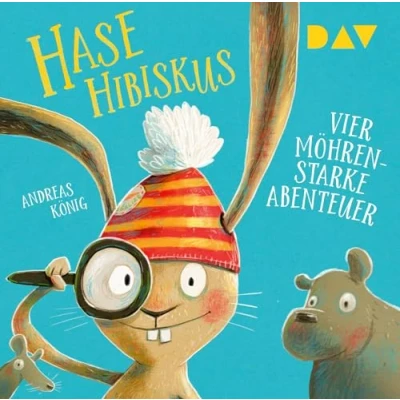 Abbildung von Hase Hibiskus. Vier möhrenstarke Abenteuer: Ungekürzte szenische Lesungen mit Musik Thomas Nicolai (1 CD)