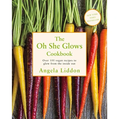 Abbildung von Oh She Glows: Over 100 vegan recipes to glow from the inside out