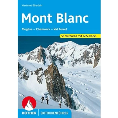 Abbildung von Mont Blanc: Megève Chamonix Val Ferret. 53 Skitouren (Rother Skitourenführer)