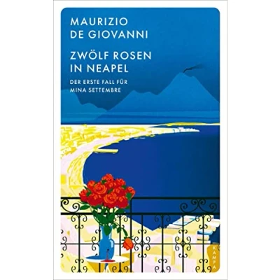 Abbildung von Zwölf Rosen in Neapel: Der erste Fall für Mina Settembre (Kampa Pocket)