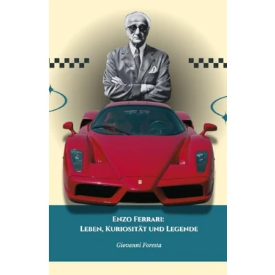 Abbildung von Enzo Ferrari: Leben, Kuriosität und Legende: die offizielle Hommage an Rennsportlegende