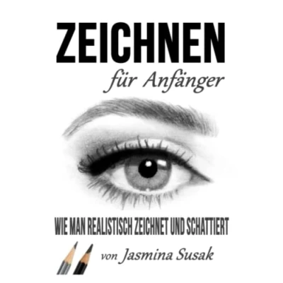 Abbildung von Zeichnen für Anfänger: Wie Man Realistisch Zeichnet und Schattiert