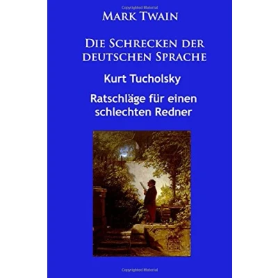 Abbildung von Die Schrecken der deutschen Sprache: plus Ratschläge für einen schlechten Redner