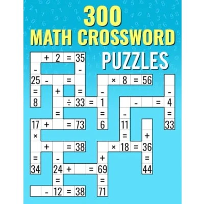 Abbildung von 300 Math CrossWord Puzzles: Addition, Subtraction, Multiplication, and Division Puzzles Criss Cross Challenges for Kids &amp; Adults