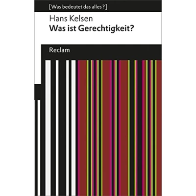 Abbildung von Was ist Gerechtigkeit?. [Was bedeutet das alles?]: Kelsen, Hans Erläuterungen; Denkanstöße; Analyse 19366 (Reclams Universal Bibliothek)