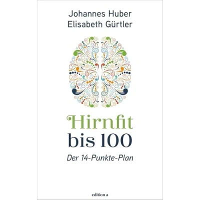 Abbildung von Hirnfit bis 100: Der 14 Punkte Plan: Weg zu Kraft in jedem Alter