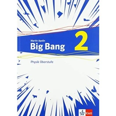 Abbildung von Big Bang Physik Oberstufe 2: Schulbuch Klassen 11 13 (G9), 10 12 (G8)