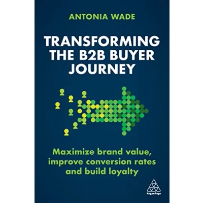 Abbildung von Transforming the B2B Buyer Journey: Maximize brand value, improve conversion rates and build loyalty