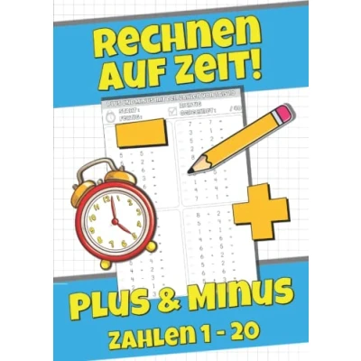 Abbildung von Rechnen auf Zeit: Plus &amp; Minus bis 20 Mathe Übungsheft mit Aufgaben für die 1. Klasse Vorschule Addition Subtraktion im Zahlenraum 1