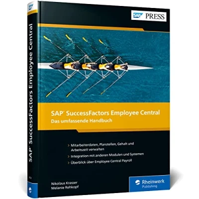 Abbildung von SAP SuccessFactors Employee Central: Das umfassende Handbuch zu SAPs Human Resources System (SAP HR) in der Cloud PRESS)