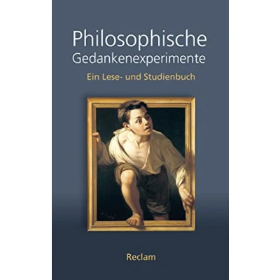 Abbildung von Philosophische Gedankenexperimente: Ein Lese und Studienbuch (Reclam Taschenbuch)