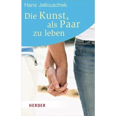 Abbildung von Die Kunst, als Paar zu leben (HERDER spektrum)