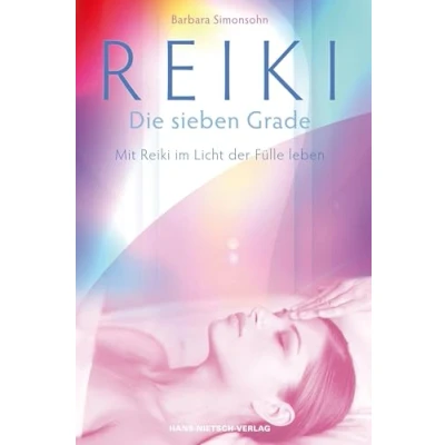 Abbildung von Reiki Die sieben Grade: Mit im Licht der Fülle leben