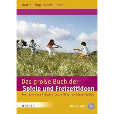 Abbildung von Das große Buch der Spiele und Freizeitideen: Spiele, Programme Aktionen für die Kinder Jugendarbeit (Große Werkbücher)