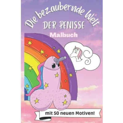 Abbildung von DIE BEZAUBERNDE WELT DER PENISSE Malbuch VOL.2: Penis für Erwachsene lustig Perverse Spassgeschenke Männer Malen Unnötige Geschenke Entspannung und Anti Stress