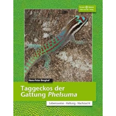 Abbildung von Taggeckos der Gattung Phelsuma: Lebensweise, Haltung, Zucht (Terrarien Bibliothek)