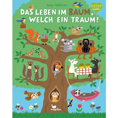 Abbildung von Das Leben im Baum, welch ein Traum!: Erstes Sachwissen über den Lebensraum Baum und seine tierischen Bewohner (Holtfreter Sachpappen)