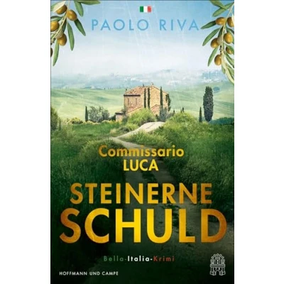 Abbildung von Steinerne Schuld: Commissario Luca. Bella Italia Krimi »Befeuert die Lust auf einen Toskana Urlaub!« Westfalen Blatt (Die Krimis, Band 3)