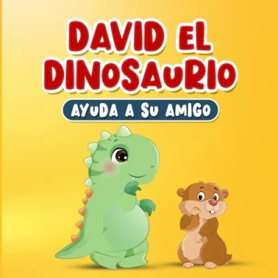 Abbildung von Libros en Español para Niños: David el Dinosaurio Ayuda a su Amigo Cuento Infantil sobre la Amabilidad y Empatía Historia Dormir de 2 7 Años Incluye Páginas Colorear