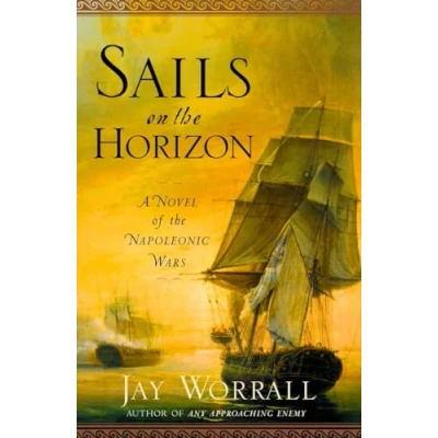 Abbildung von Sails on the Horizon: A Novel of Napoleonic Wars