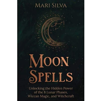Abbildung von Moon Spells: Unlocking the Hidden Power of 8 Lunar Phases, Wiccan Magic, and Witchcraft (Magic Spells)